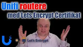 Lets Encrypt certifikat på Unifi routere