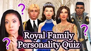 WHICH ROYAL FAMILY CHARACTER ARE YOU? | The Sims 4: The Royal Family Personality Quiz