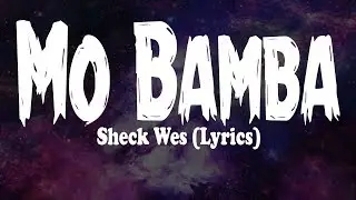 Sheck Wes - Mo Bamba (Lyrics)