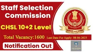 SSC CHSL NOTIFICATION 2023, TOTAL VACANCY 1600 POST'S #ssc @todayjobupdates8454