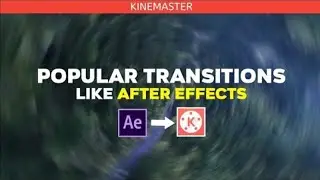 Top 10 Transitions like After Effects in Kinemaster l how to use transition effect Capcut 2023