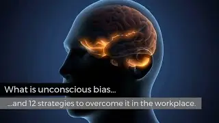 What is unconscious bias and 12 strategies to overcome it in the workplace