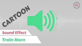 Cartoon Sound Effect | Horn | Train Horn
