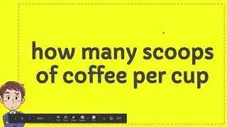 how many scoops of coffee per cup