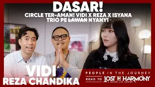 PEOPLE IN THE JOURNEY | Tiap Vidi ngajak liburan, cuma bisa bilang AMAN aja! - Isyana, Reza