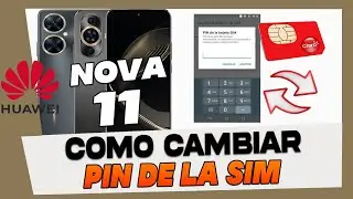 Como Cambiar el Codigo Pin de la Tarjeta Sim en Huawei Nova 11 Pro - 11i y 11 Se