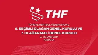 THF 6. Olağan Seçimli Genel Kurulu ve 7. Olağan Mali Genel Kurulu