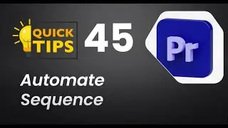 Premiere Quick Tips 45 | How to Automate a Sequence in Adobe Premiere Pro #videoeditingtutorial