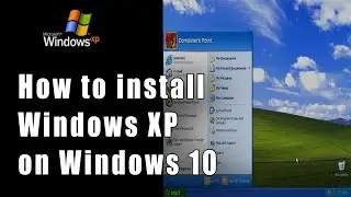 How to install Windows XP on windows 10 virtual box