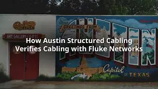 Keep Austin Wired - On the Job with the LinkIQ Cable+Network Tester by Fluke Networks