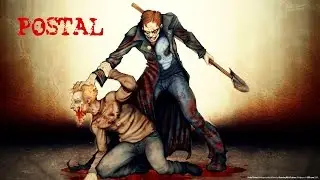 Postal 2 - Прохождение