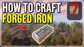 7 Days to Die Tutorial | How to Craft Forged Iron (Full Guide) Quick and Easy