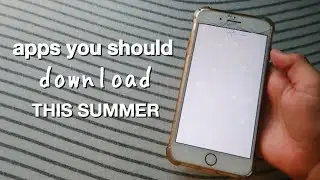 apps you should download this summer!