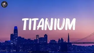 David Guetta - Titanium (Lyrics) ft. Sia | Ed Sheeran, The Weeknd,... Mix Lyrics 2023
