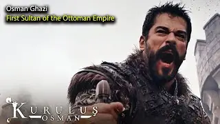 Osman Gazi | First Sultan of the Ottoman Empire | kurulus Osman