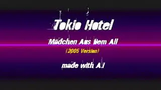 Tokio Hotel - Mädchen Aus Dem All (2005 Version) made with #ai