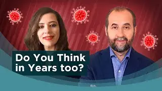 Episode 9 - Do You Think in Years Too?
