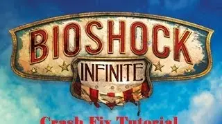 How to fix BioShock Infinite Crash PC