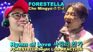 Forestella Cho Mingyu 조민규 - Hymn of Love 사랑의 찬가 - FORESTELLA Night Live REACTION