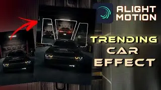 Trending Car Effect Tutorial | Alight motion Tutorial