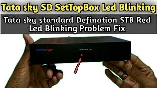 Tata Sky SD Set Top Box Red Led Light Blinking Problem Fix || Tata Sky Stb box Power Light problem