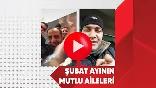 Şubat Ayının Mutlu Aileleri 