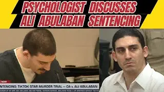 Psychologist Discusses Ali Abulaban's Sentencing
