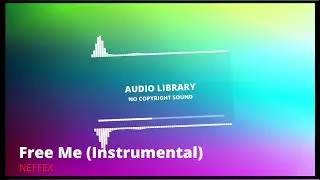Free Me (Instrumental) - NEFFEX | Audio Library-No Copyright sound
