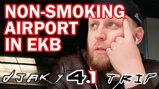 #DJAKY_TRIP 4 (ep1) #EKATERINBURG AIRPORT #LifeInSiberiaChita