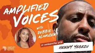 HENNY YEGEZU, Founder of Label EQT Shares How Henny-thing Really is Possible | Amplified Voices  EP9