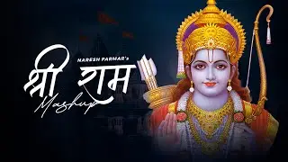 Shree Ram Mashup | Jai Shree Ram | Naresh Parmar | Raam Aayenge | Ayodhya