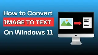 How to Convert Image to Text Using Bult-in Tool On Windows 11