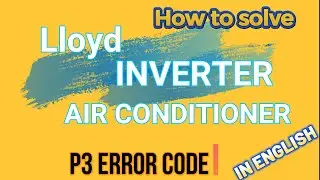 Lloyd Inverter AC P3 Error Code Explained | In English