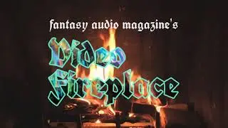 Fantasy Audio Magazine - 2 Hours of Video Fireplace (Dungeon Synth)