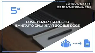 Como fazer trabalho em grupo online via google docs