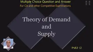 Theory of Demand and Supply  MCQ -   CA  Question-Answer PART -  12