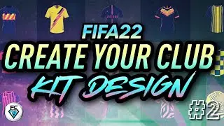 THE BEST KIT DESIGNS IN FIFA22 CREATE A CLUB (EP2)