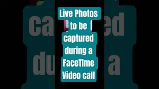 Live Photos to be captured during a FaceTime Video call
