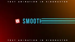 Smooth text animation in kinemaster || Kinemaster tutorials