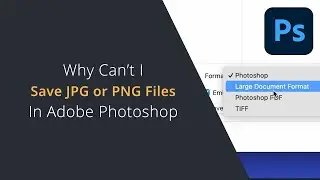Photoshop Can't Save JPG or PNG Files | Not Able To Save JPG or PNG images in Adobe Photoshop