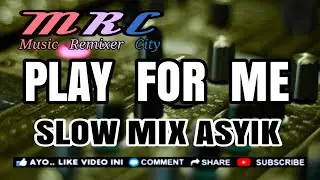 PLAY FOR ME_SLOW REMIX ENAK TERBARU_by || DENI VIRDAUS ||