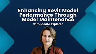 Enhancing Revit Model Performance Through Model Maintenance