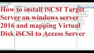Install and configure iSCSI Target server on Windows Server 2016