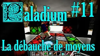 Paladium - Ep. 11 : La débauche de moyens