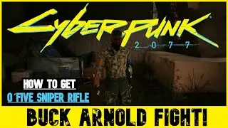 Cyberpunk 2077, Buck Arnold Fight! + Legendary O'Five Sniper Rifle