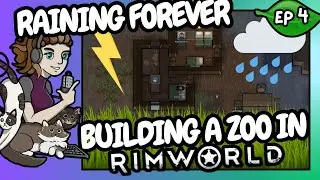 Building a Zoo in Rimworld - Ep 4