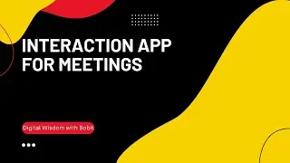 Interaction app for  meetings