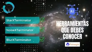 🔥3 Procesos IMPRESCIDIBLES para ASTROFOTOGRAFIA / NOISEXTERMINATOR BLURXTERMINATOR Y STARXTERMINATOR