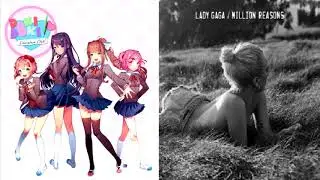 Your Million Reasons (Mashup) - DDLC & Lady Gaga
