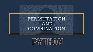 Permutation and Combination in Python | Python For Beginner